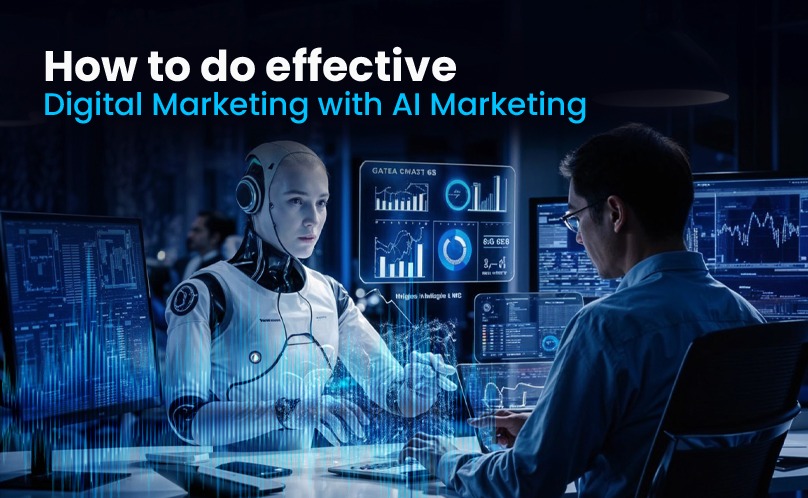 How to do effective Digital Marketing with AI Marketing